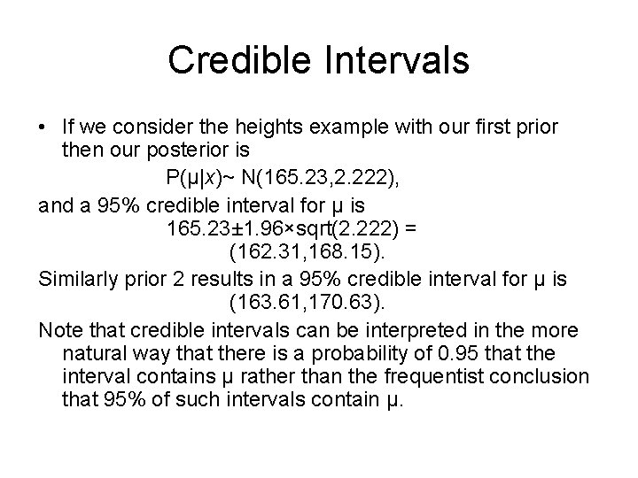 Credible Intervals • If we consider the heights example with our first prior then