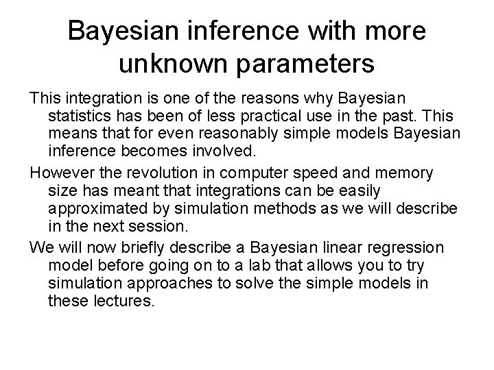 Bayesian inference with more unknown parameters This integration is one of the reasons why