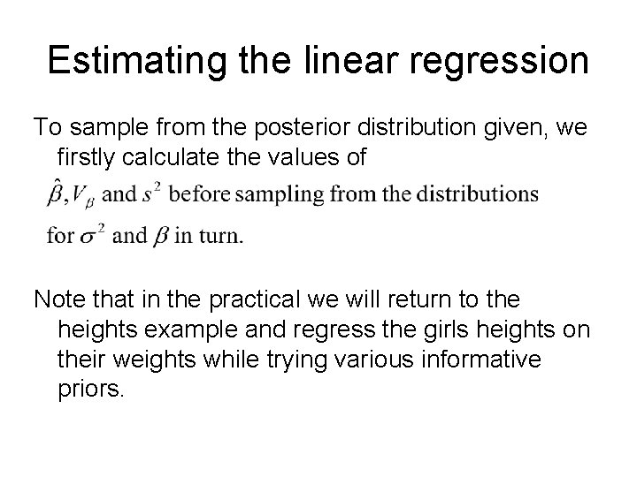 Estimating the linear regression To sample from the posterior distribution given, we firstly calculate