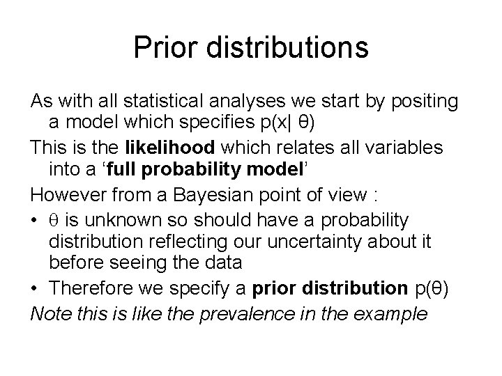Prior distributions As with all statistical analyses we start by positing a model which