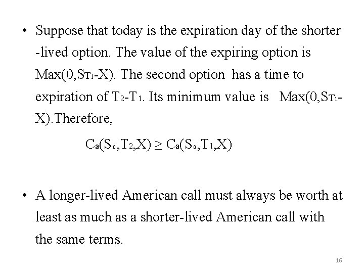  • Suppose that today is the expiration day of the shorter -lived option.