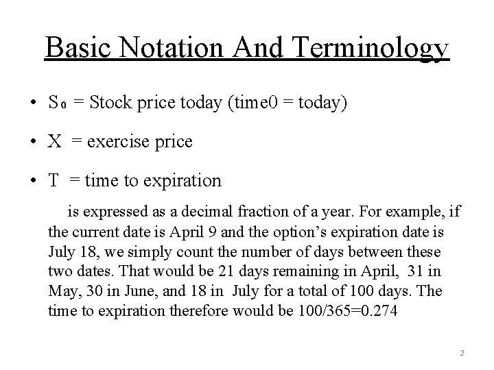 Basic Notation And Terminology • S₀ = Stock price today (time 0 = today)