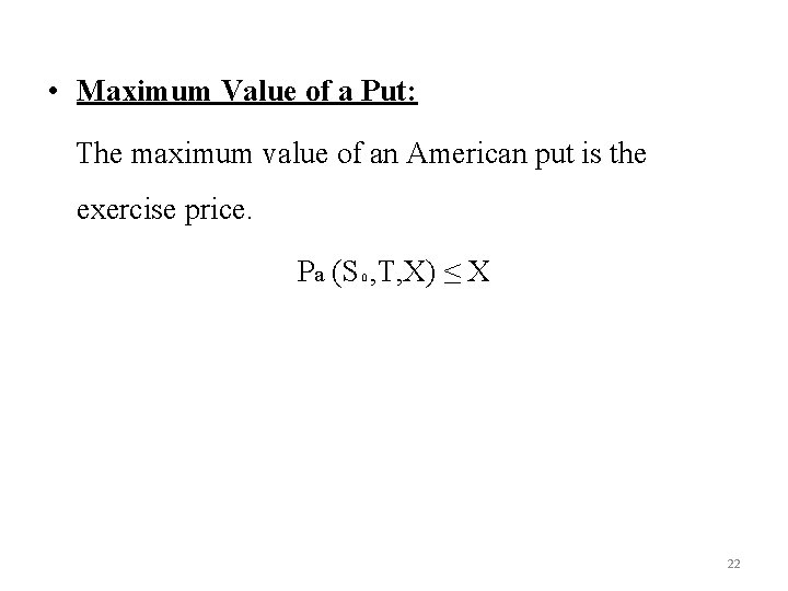  • Maximum Value of a Put: The maximum value of an American put