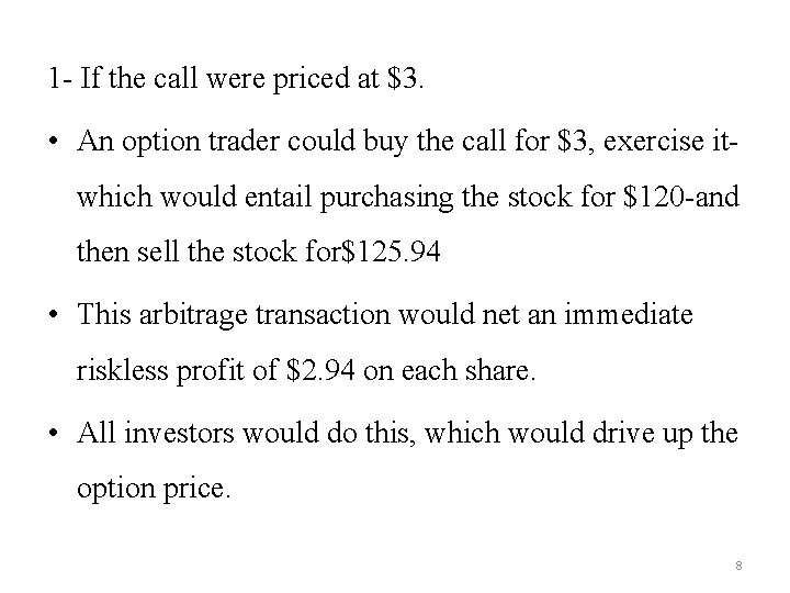 1 - If the call were priced at $3. • An option trader could