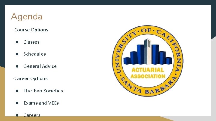 Agenda -Course Options ● Classes ● Schedules ● General Advice -Career Options ● The