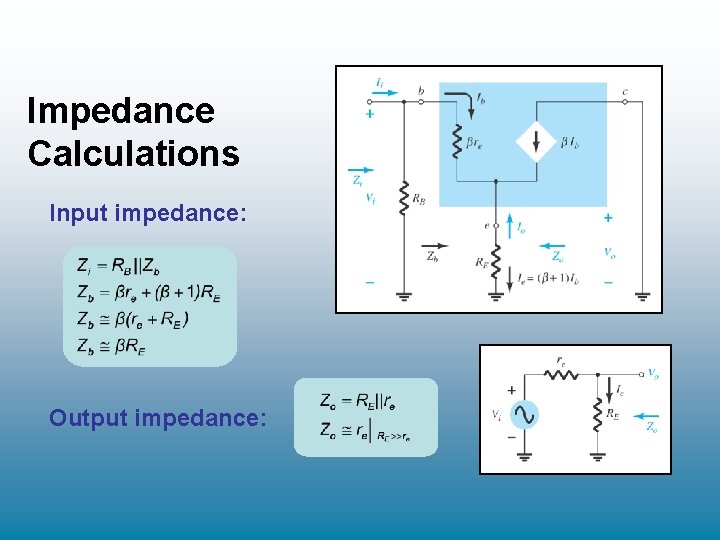 Impedance Calculations Input impedance: Output impedance: Impedance Calculations Input impedance: Output impedance: