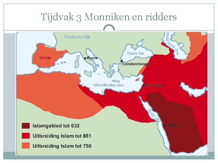 Tijdvak 3 Monniken en ridders 