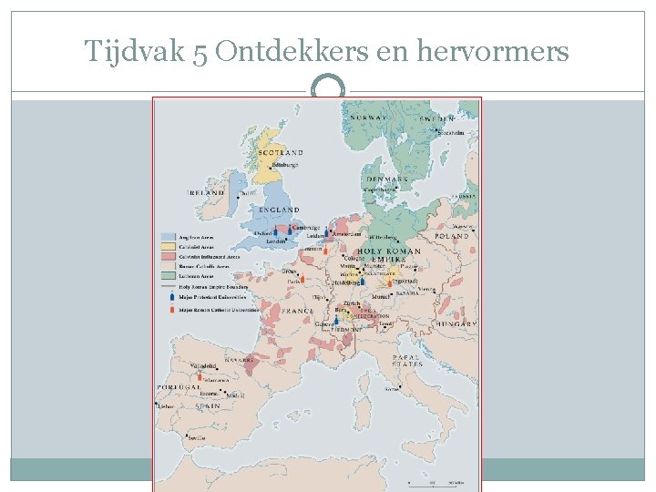 Tijdvak 5 Ontdekkers en hervormers 