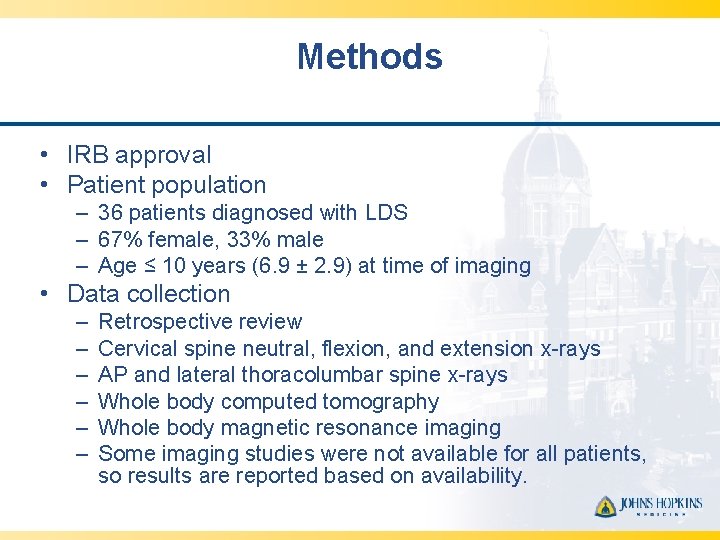 Methods • IRB approval • Patient population – 36 patients diagnosed with LDS –