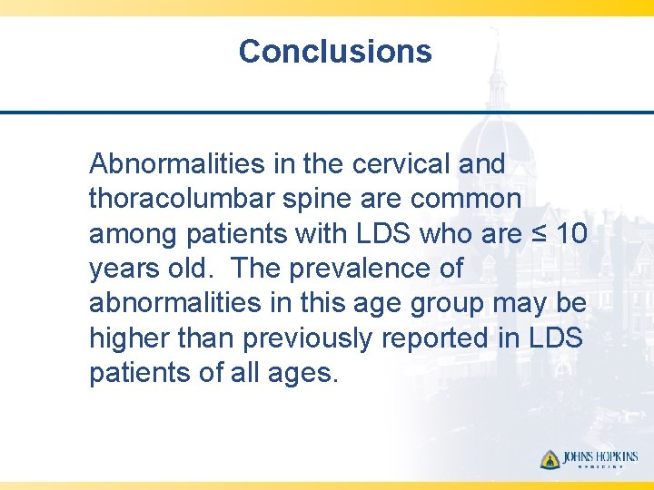 Conclusions Abnormalities in the cervical and thoracolumbar spine are common among patients with LDS