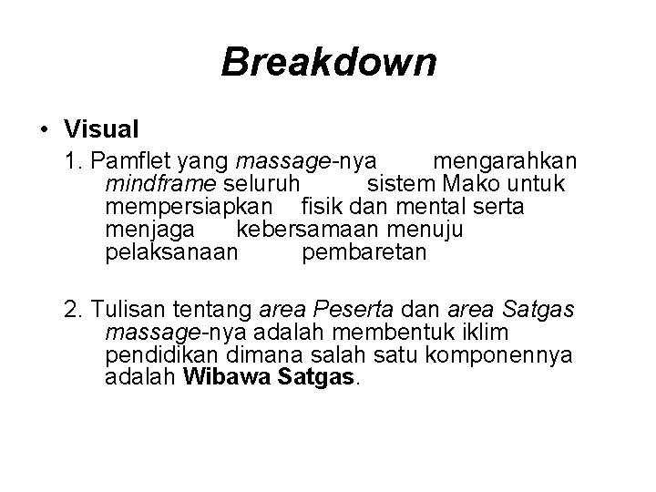 Breakdown • Visual 1. Pamflet yang massage-nya mengarahkan mindframe seluruh sistem Mako untuk mempersiapkan