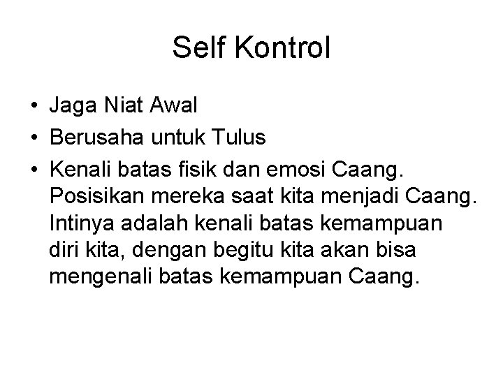 Self Kontrol • Jaga Niat Awal • Berusaha untuk Tulus • Kenali batas fisik