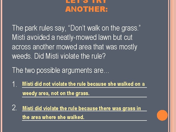 LET’S TRY ANOTHER: The park rules say, “Don’t walk on the grass. ” Misti