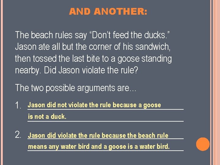 AND ANOTHER: The beach rules say “Don’t feed the ducks. ” Jason ate all