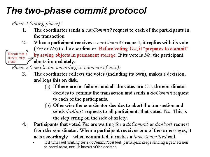 The two-phase commit protocol Phase 1 (voting phase): 1. The coordinator sends a can.