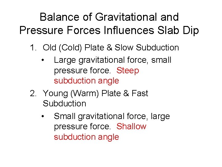 Balance of Gravitational and Pressure Forces Influences Slab Dip 1. Old (Cold) Plate &