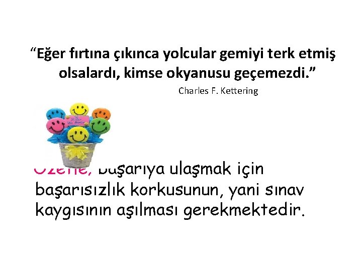  “Eğer fırtına çıkınca yolcular gemiyi terk etmiş olsalardı, kimse okyanusu geçemezdi. ” Charles