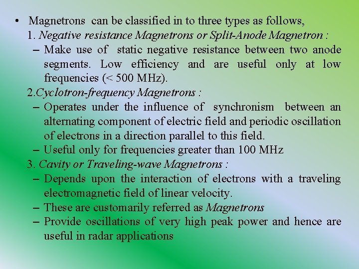  • Magnetrons can be classified in to three types as follows, 1. Negative