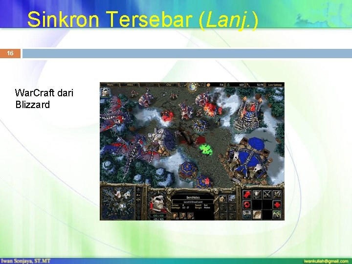 Sinkron Tersebar (Lanj. ) 16 War. Craft dari Blizzard 