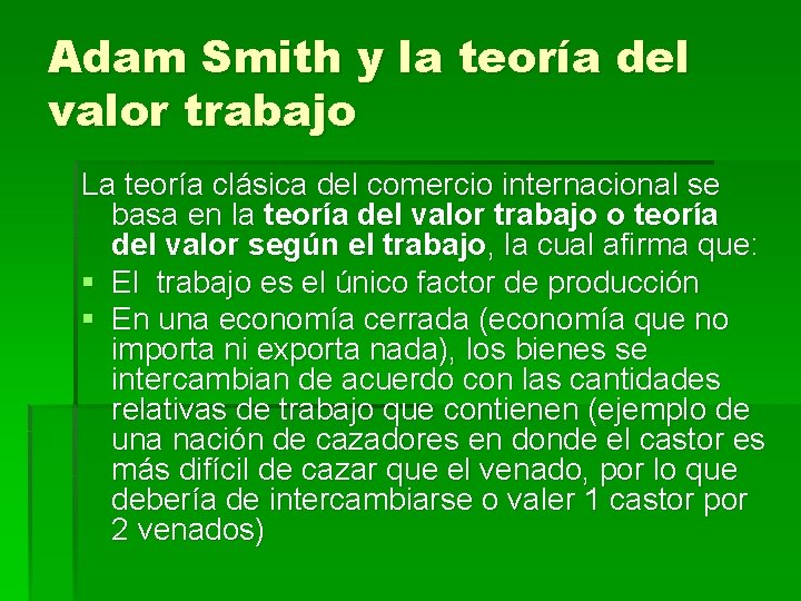 Adam Smith y la teoría del valor trabajo La teoría clásica del comercio internacional