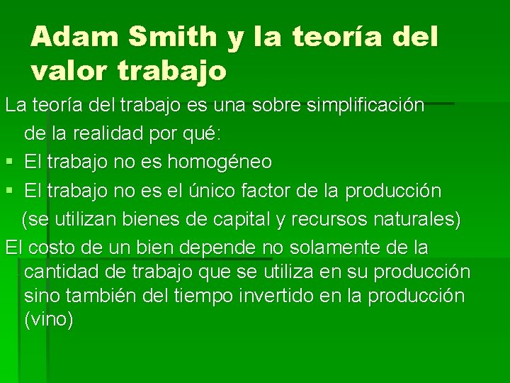 Adam Smith y la teoría del valor trabajo La teoría del trabajo es una