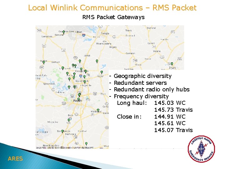 Local Winlink Communications – RMS Packet Gateways - Geographic diversity - Redundant servers -