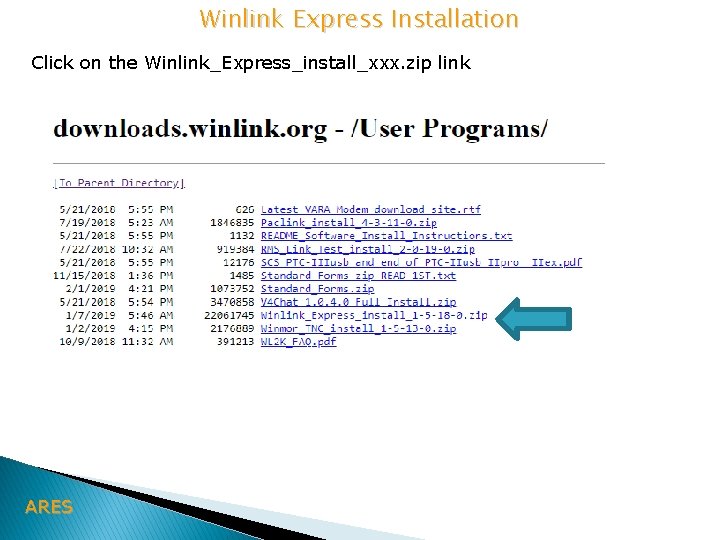 Winlink Express Installation Click on the Winlink_Express_install_xxx. zip link ARES 