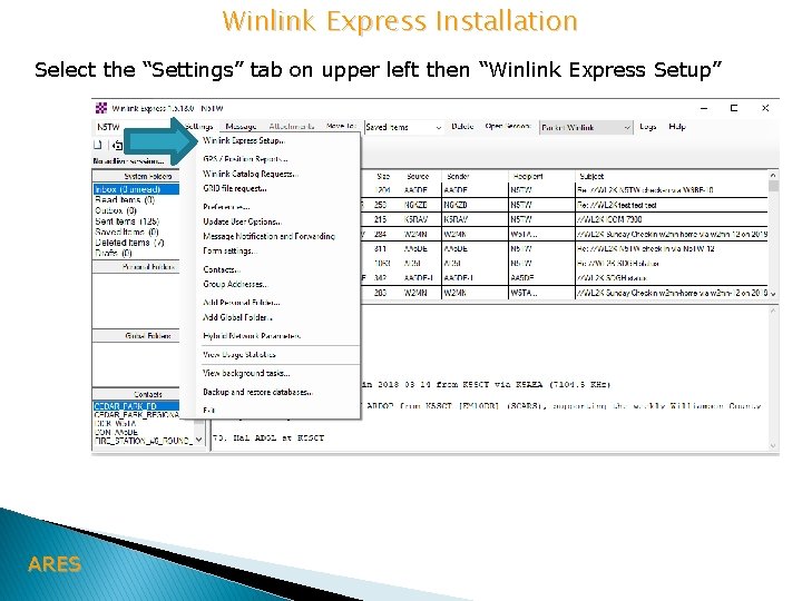 Winlink Express Installation Select the “Settings” tab on upper left then “Winlink Express Setup”