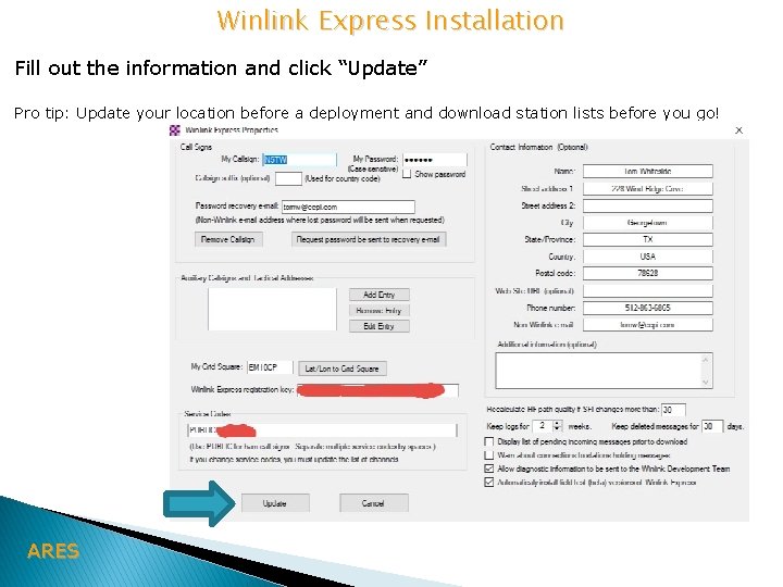 Winlink Express Installation Fill out the information and click “Update” Pro tip: Update your