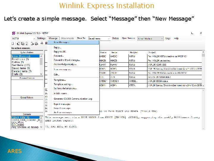 Winlink Express Installation Let’s create a simple message. Select “Message” then “New Message” ARES