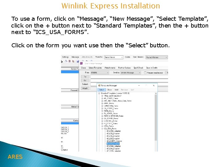 Winlink Express Installation To use a form, click on “Message”, “New Message”, “Select Template”,