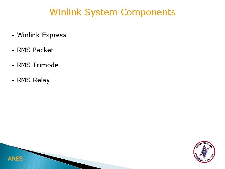Winlink System Components - Winlink Express - RMS Packet - RMS Trimode - RMS