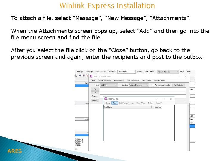 Winlink Express Installation To attach a file, select “Message”, “New Message”, “Attachments”. When the