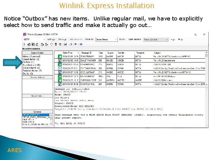 Winlink Express Installation Notice “Outbox” has new items. Unlike regular mail, we have to