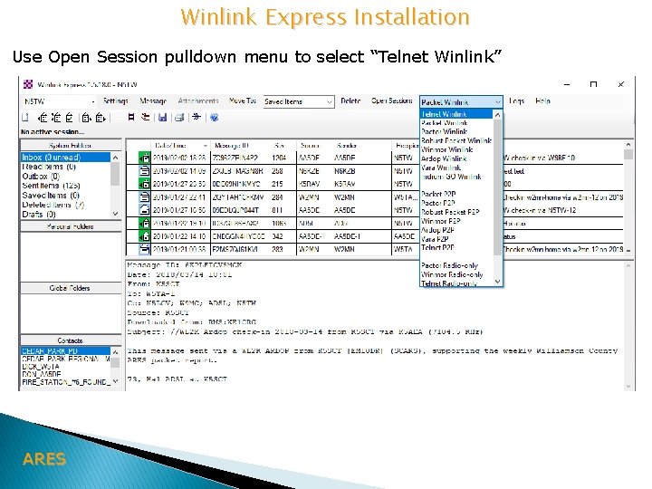 Winlink Express Installation Use Open Session pulldown menu to select “Telnet Winlink” ARES 