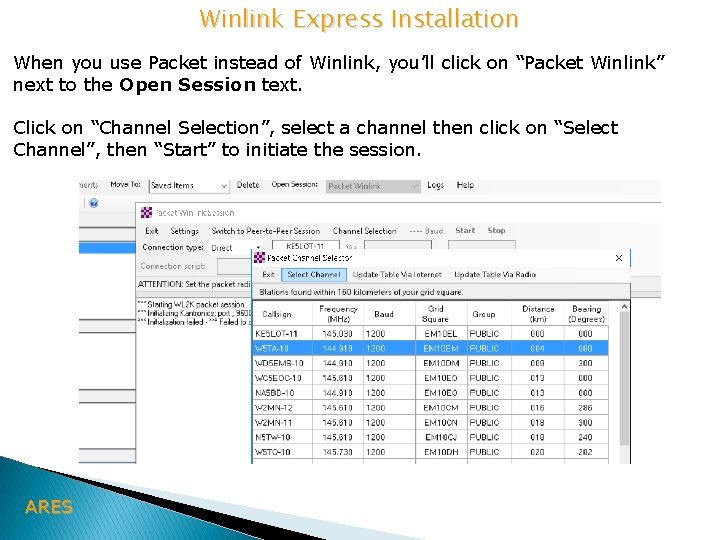 Winlink Express Installation When you use Packet instead of Winlink, you’ll click on “Packet