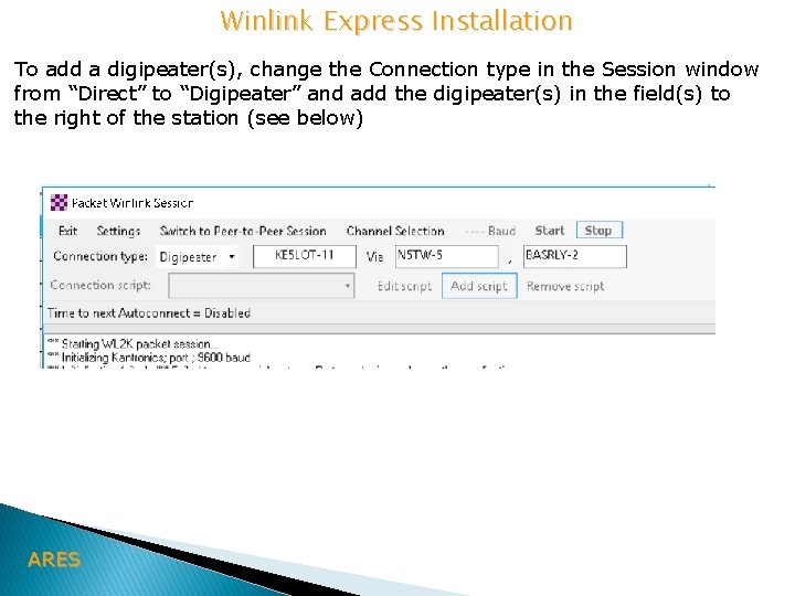 Winlink Express Installation To add a digipeater(s), change the Connection type in the Session