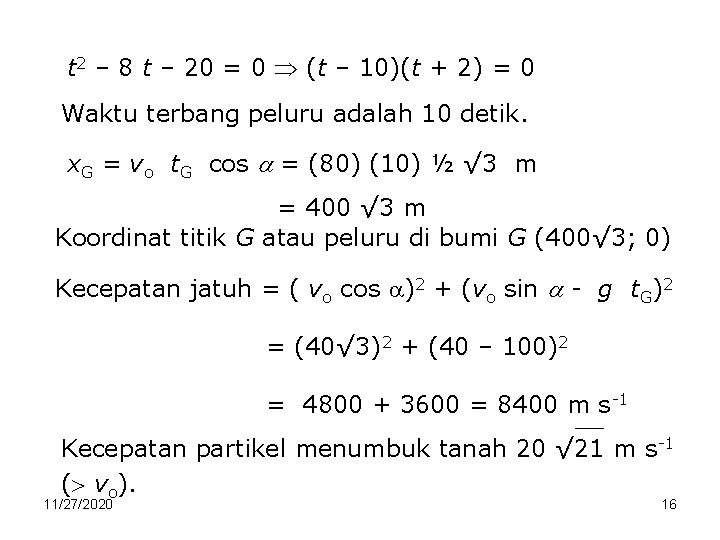 t 2 – 8 t – 20 = 0 (t – 10)(t + 2)