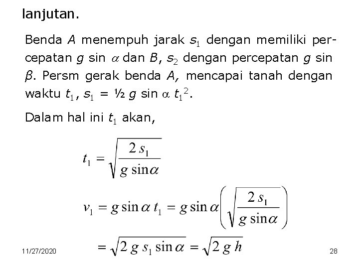 lanjutan. Benda A menempuh jarak s 1 dengan memiliki percepatan g sin dan B,