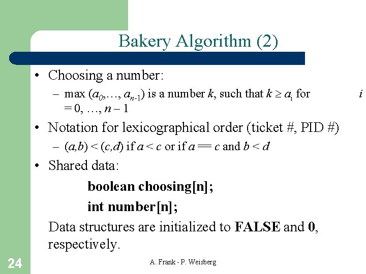 Bakery Algorithm (2) • Choosing a number: – max (a 0, …, an-1) is