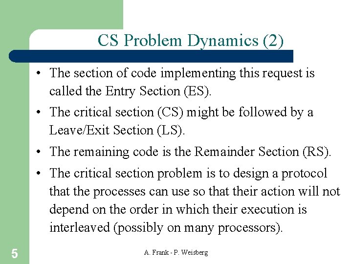 CS Problem Dynamics (2) • The section of code implementing this request is called