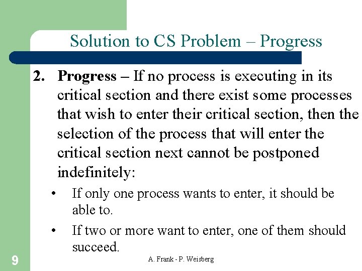 Solution to CS Problem – Progress 2. Progress – If no process is executing