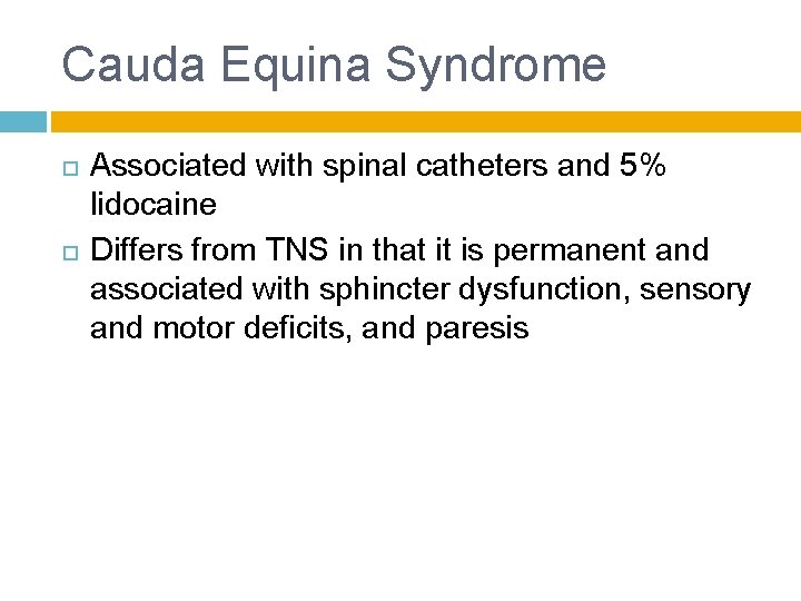 Cauda Equina Syndrome Associated with spinal catheters and 5% lidocaine Differs from TNS in