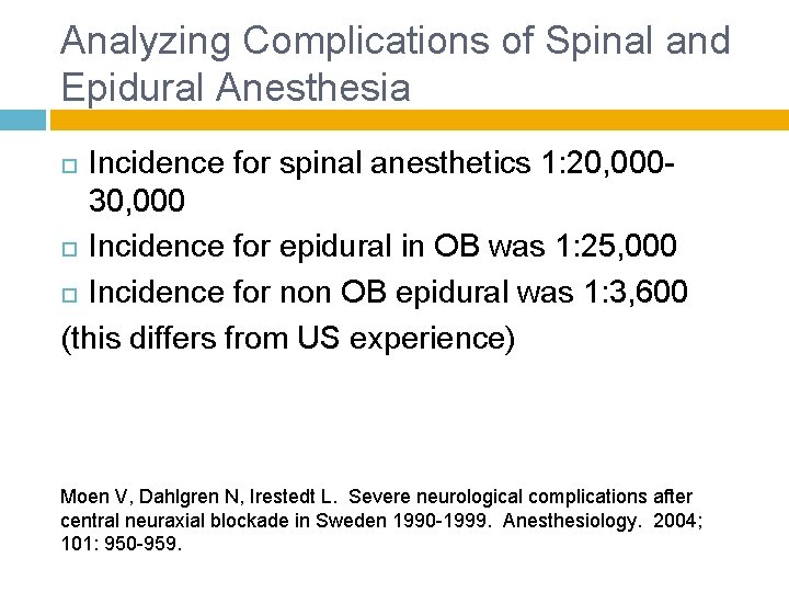 Analyzing Complications of Spinal and Epidural Anesthesia Incidence for spinal anesthetics 1: 20, 00030,