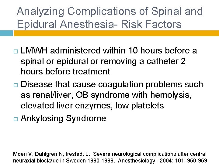 Analyzing Complications of Spinal and Epidural Anesthesia- Risk Factors LMWH administered within 10 hours