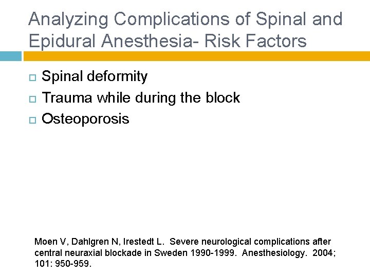 Analyzing Complications of Spinal and Epidural Anesthesia- Risk Factors Spinal deformity Trauma while during