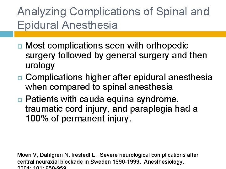 Analyzing Complications of Spinal and Epidural Anesthesia Most complications seen with orthopedic surgery followed