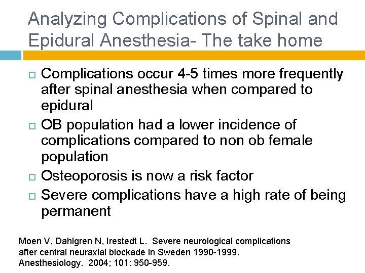 Analyzing Complications of Spinal and Epidural Anesthesia- The take home Complications occur 4 -5