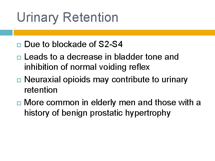 Urinary Retention Due to blockade of S 2 -S 4 Leads to a decrease