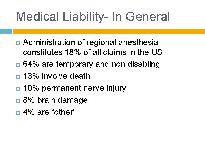 Medical Liability- In General Administration of regional anesthesia constitutes 18% of all claims in